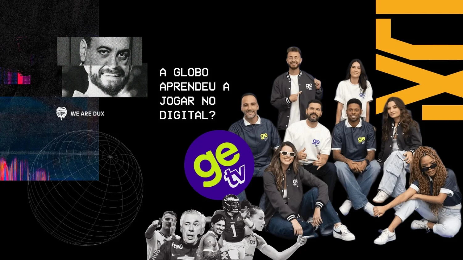 Grupo de jovens criadores posando com roupas da marca 'ge tv' e o logo roxo da ge tv, com atletas em colagem na base e a pergunta 'A Globo aprendeu a jogar no digital?'